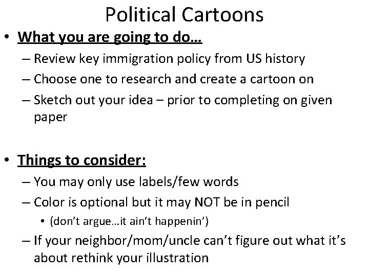 Political Cartoons • What you are going to do… – Review key immigration policy