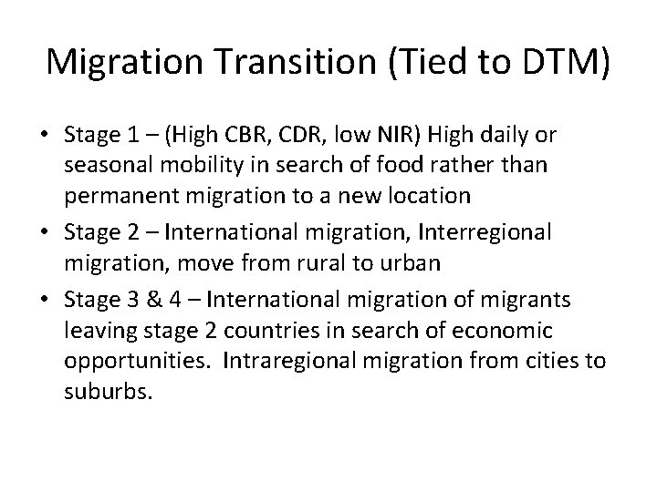 Migration Transition (Tied to DTM) • Stage 1 – (High CBR, CDR, low NIR)
