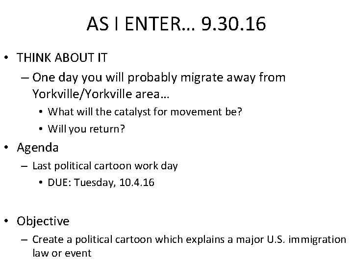 AS I ENTER… 9. 30. 16 • THINK ABOUT IT – One day you