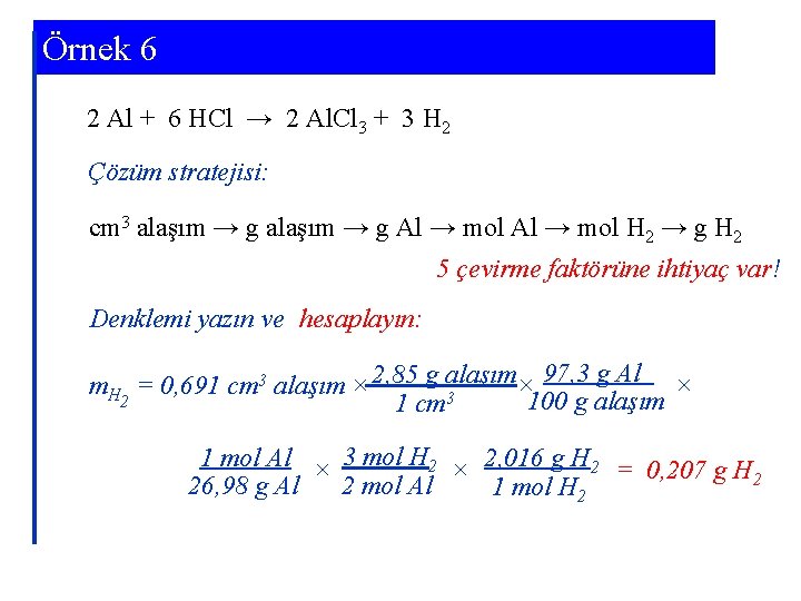 Örnek 6 2 Al + 6 HCl → 2 Al. Cl 3 + 3