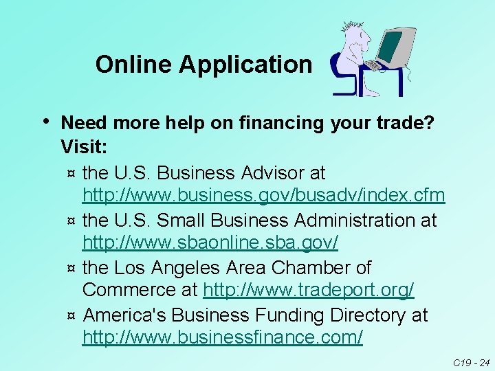 Online Application • Need more help on financing your trade? Visit: ¤ the U.