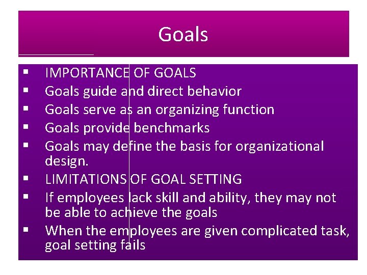 Goals § § § § IMPORTANCE OF GOALS Goals guide and direct behavior Goals