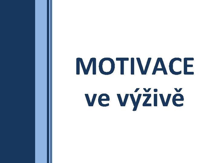 MOTIVACE ve výživě 