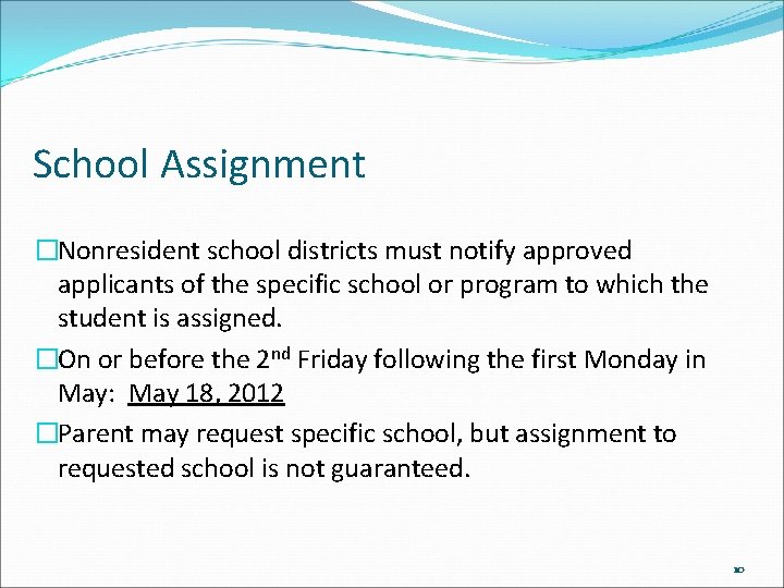 School Assignment �Nonresident school districts must notify approved applicants of the specific school or