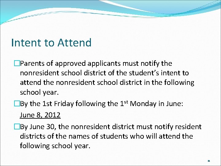 Intent to Attend �Parents of approved applicants must notify the nonresident school district of