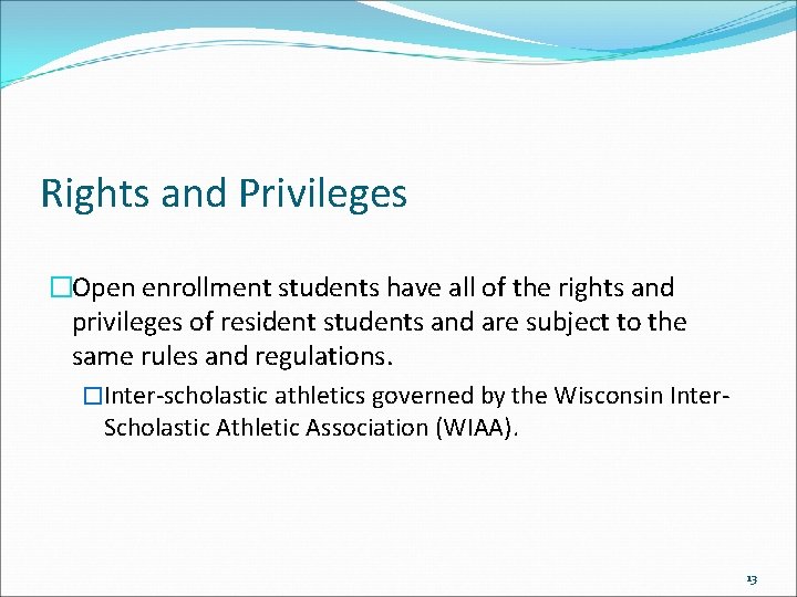 Rights and Privileges �Open enrollment students have all of the rights and privileges of