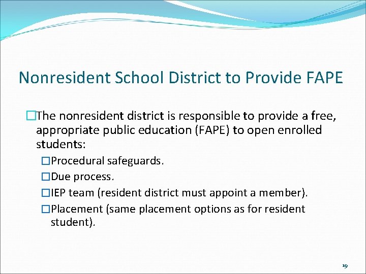 Nonresident School District to Provide FAPE �The nonresident district is responsible to provide a