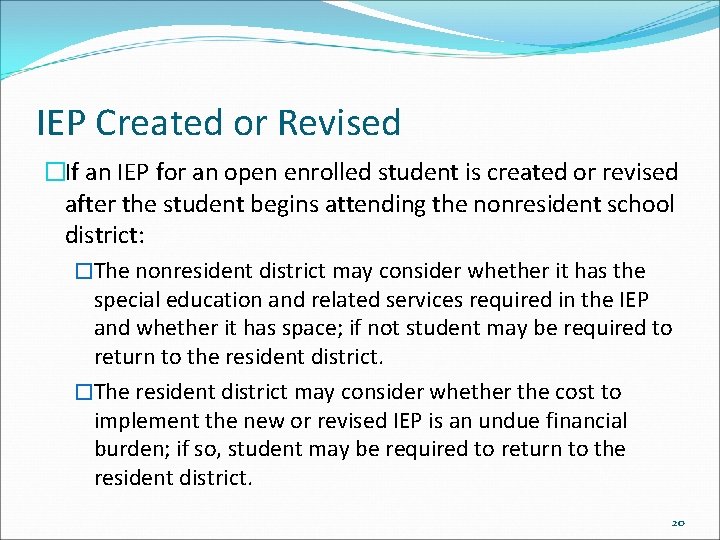 IEP Created or Revised �If an IEP for an open enrolled student is created