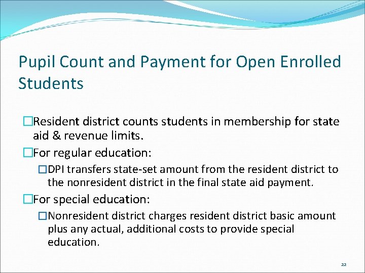 Pupil Count and Payment for Open Enrolled Students �Resident district counts students in membership