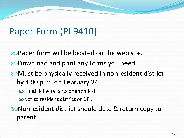 Paper Form (PI 9410) Paper form will be located on the web site. Download