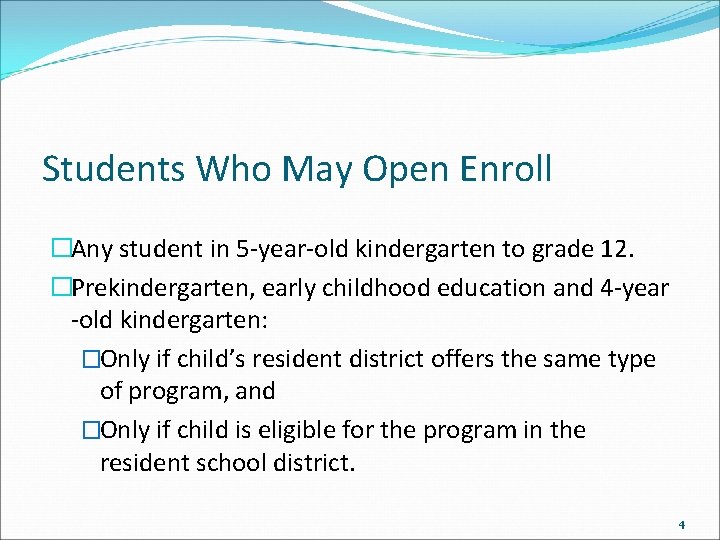 Students Who May Open Enroll �Any student in 5 -year-old kindergarten to grade 12.