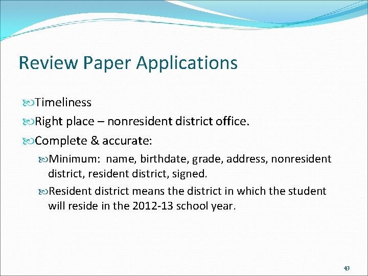 Review Paper Applications Timeliness Right place – nonresident district office. Complete & accurate: Minimum: