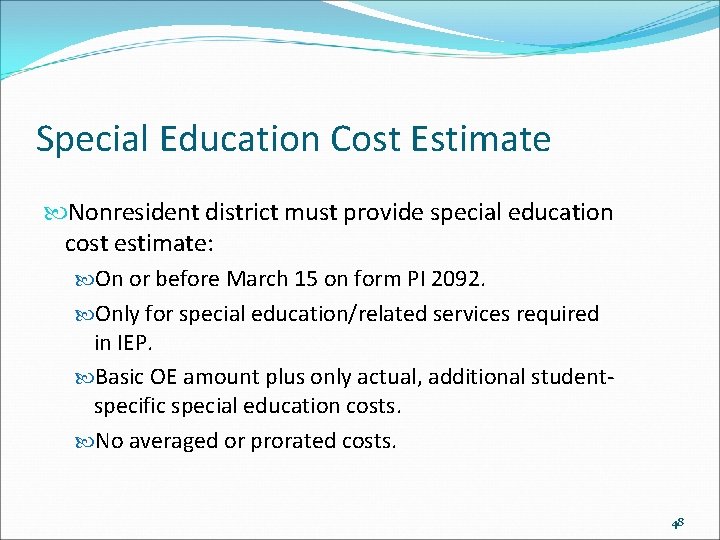 Special Education Cost Estimate Nonresident district must provide special education cost estimate: On or