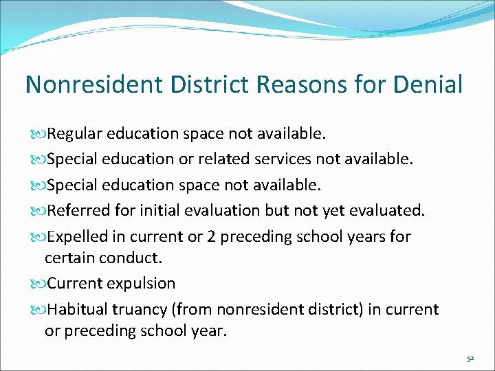 Nonresident District Reasons for Denial Regular education space not available. Special education or related