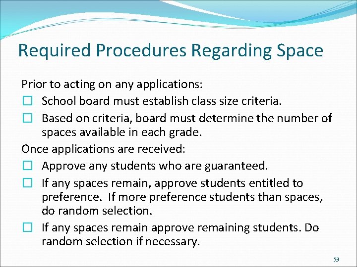 Required Procedures Regarding Space Prior to acting on any applications: � School board must