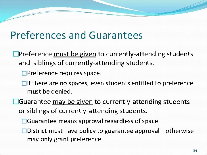 Preferences and Guarantees �Preference must be given to currently-attending students and siblings of currently-attending