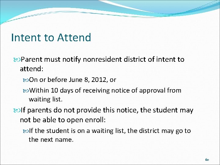 Intent to Attend Parent must notify nonresident district of intent to attend: On or