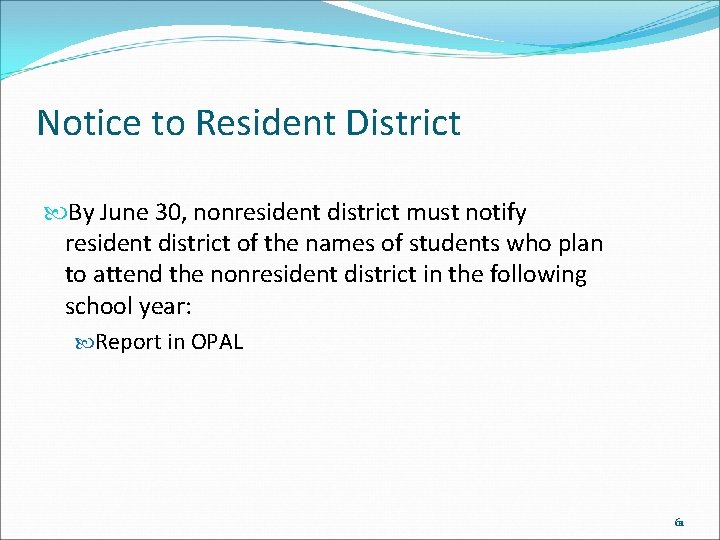 Notice to Resident District By June 30, nonresident district must notify resident district of