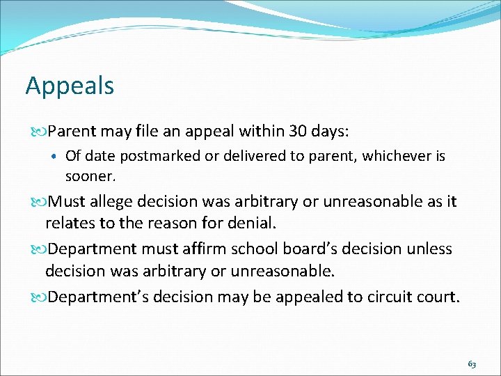 Appeals Parent may file an appeal within 30 days: • Of date postmarked or