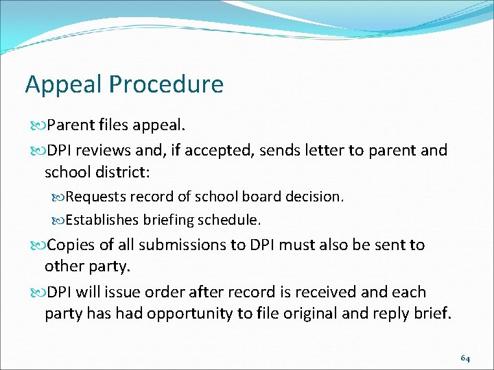 Appeal Procedure Parent files appeal. DPI reviews and, if accepted, sends letter to parent