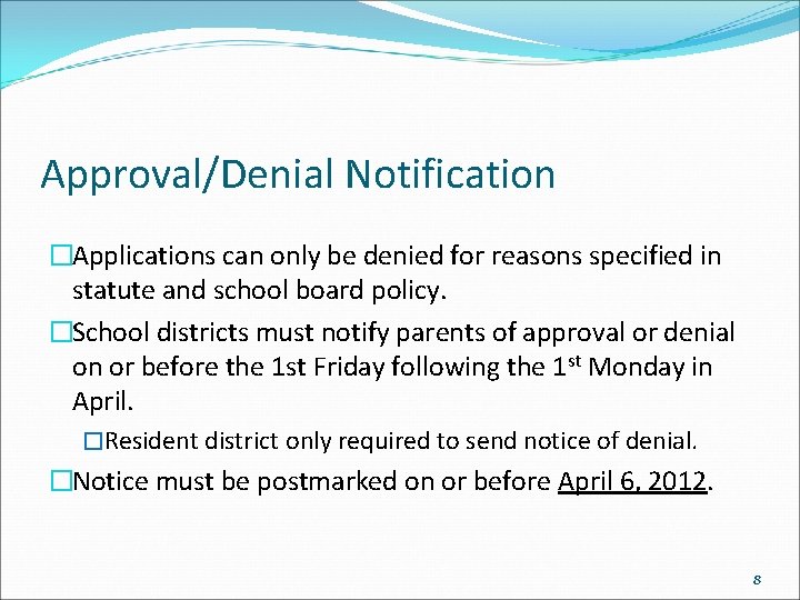 Approval/Denial Notification �Applications can only be denied for reasons specified in statute and school