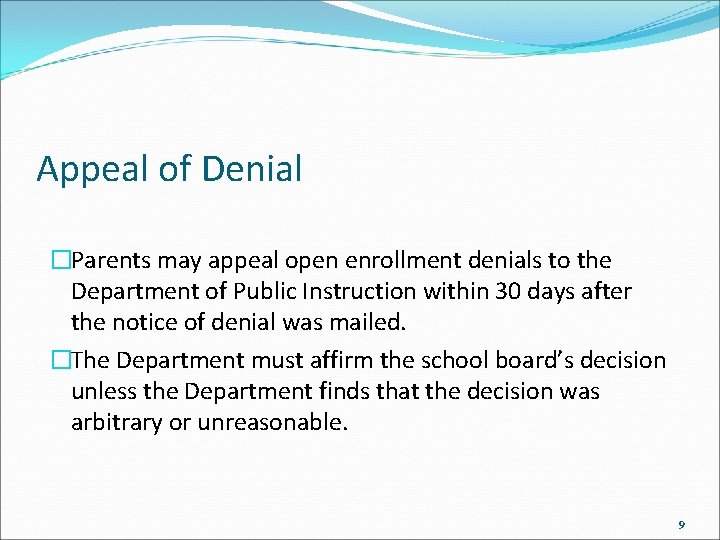 Appeal of Denial �Parents may appeal open enrollment denials to the Department of Public