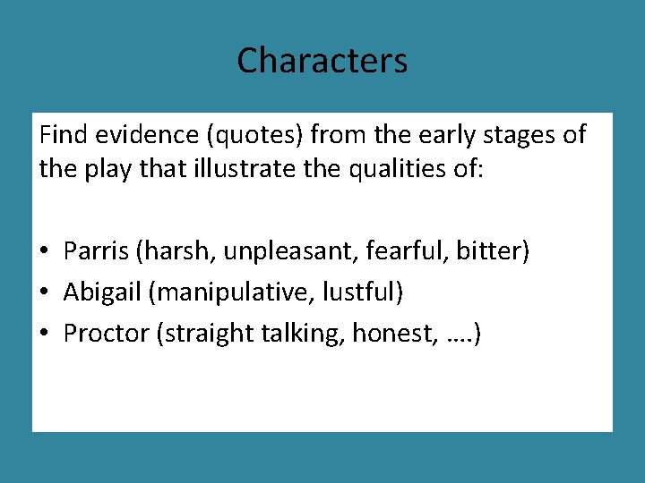 Characters Find evidence (quotes) from the early stages of the play that illustrate the