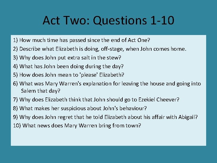Act Two: Questions 1 -10 1) How much time has passed since the end