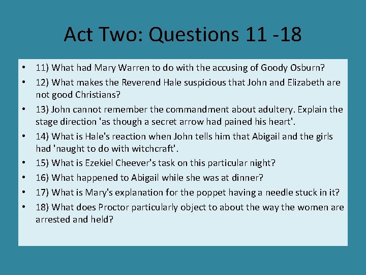 Act Two: Questions 11 -18 • 11) What had Mary Warren to do with