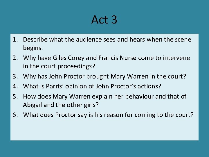 Act 3 1. Describe what the audience sees and hears when the scene begins.