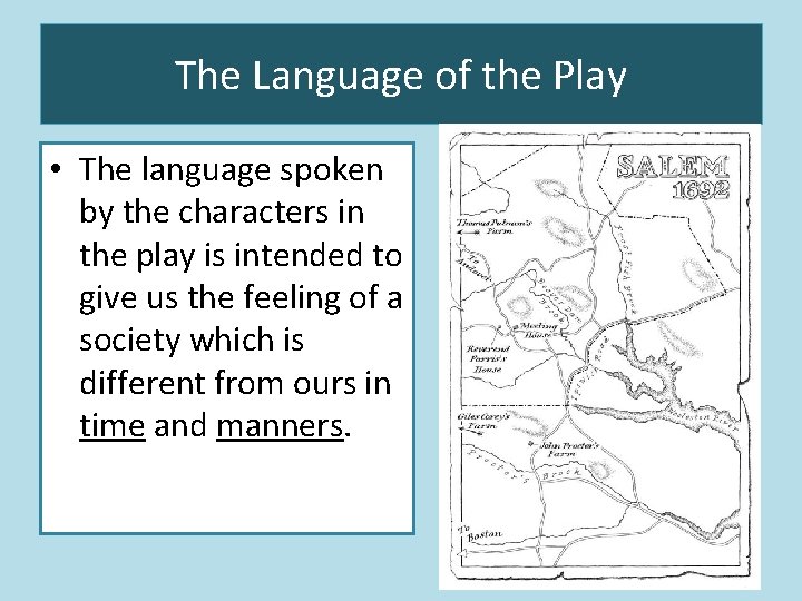 The Language of the Play • The language spoken by the characters in the