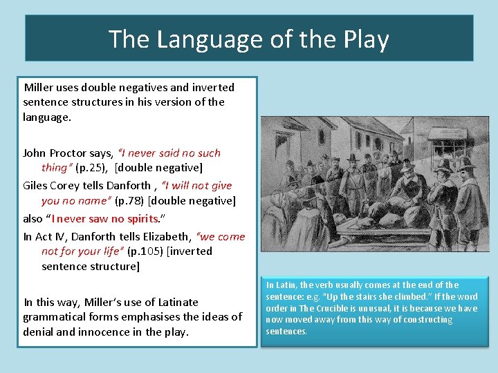 The Language of the Play Miller uses double negatives and inverted sentence structures in