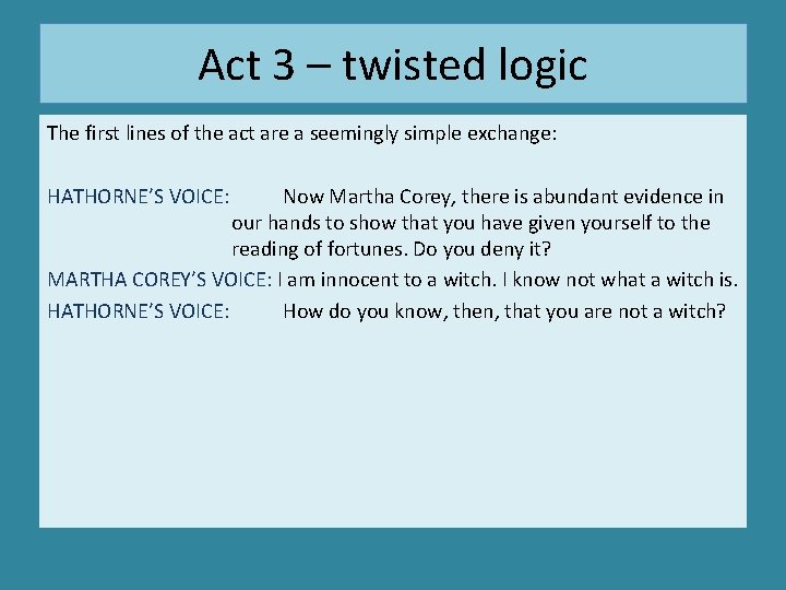 Act 3 – twisted logic The first lines of the act are a seemingly