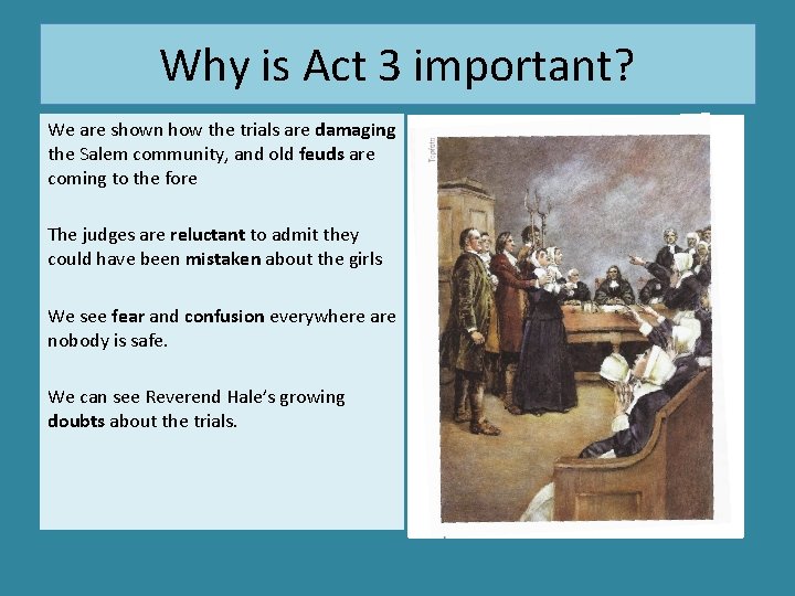 Why is Act 3 important? We are shown how the trials are damaging the