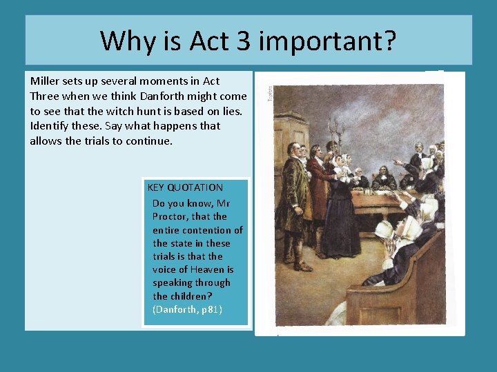 Why is Act 3 important? Miller sets up several moments in Act Three when