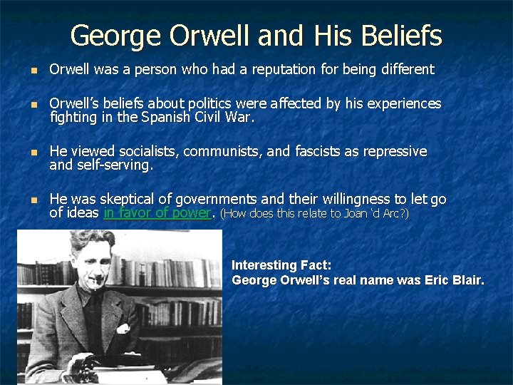 George Orwell and His Beliefs n Orwell was a person who had a reputation