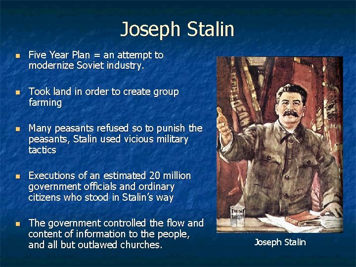 Joseph Stalin n n Five Year Plan = an attempt to modernize Soviet industry.