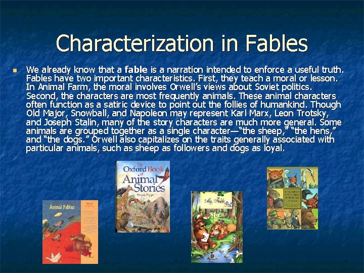 Characterization in Fables n We already know that a fable is a narration intended