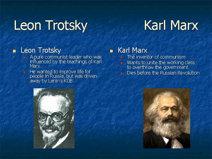 Leon Trotsky n n A pure communist leader who was influenced by the teachings
