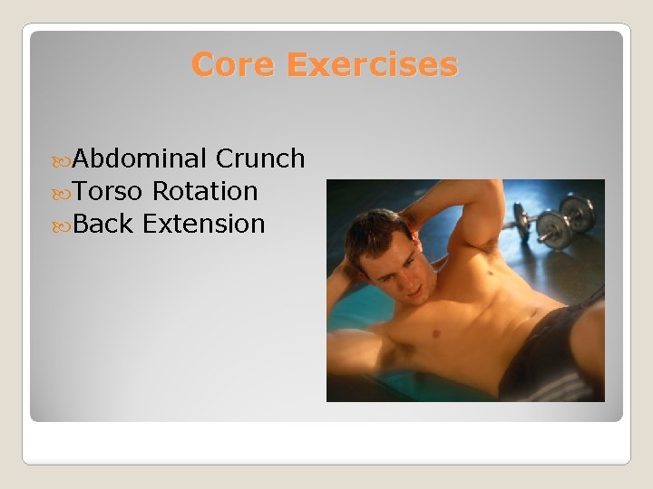 Core Exercises Abdominal Crunch Torso Rotation Back Extension 