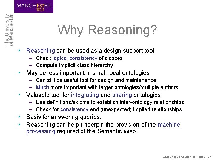 Why Reasoning? • Reasoning can be used as a design support tool – Check