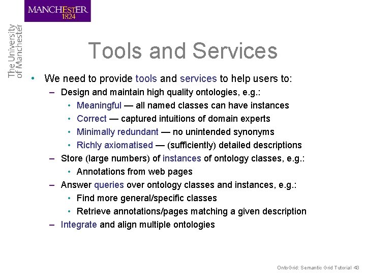 Tools and Services • We need to provide tools and services to help users