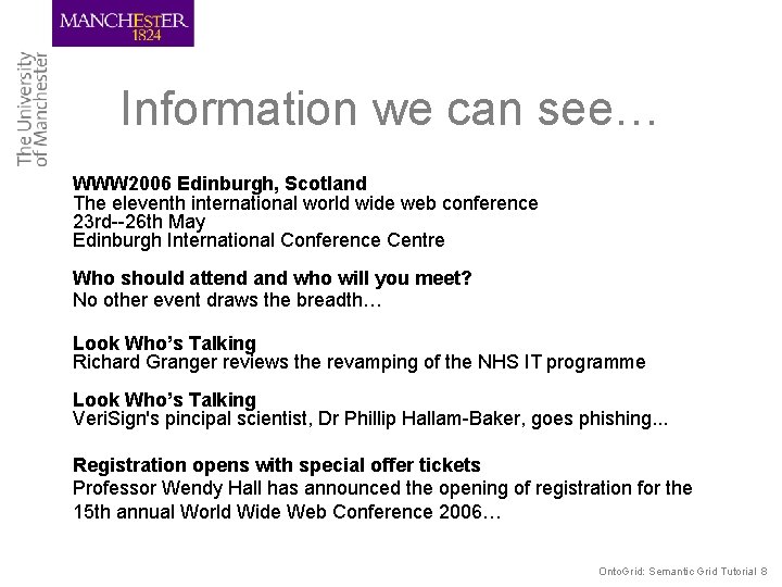 Information we can see… WWW 2006 Edinburgh, Scotland The eleventh international world wide web
