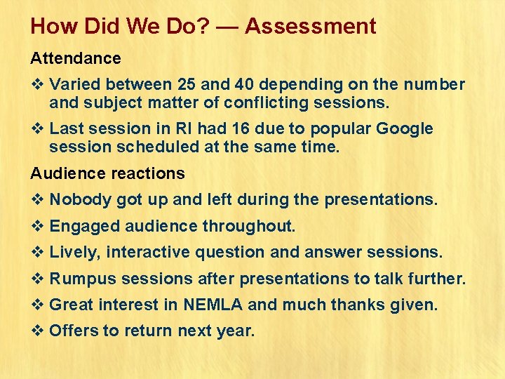How Did We Do? — Assessment Attendance v Varied between 25 and 40 depending