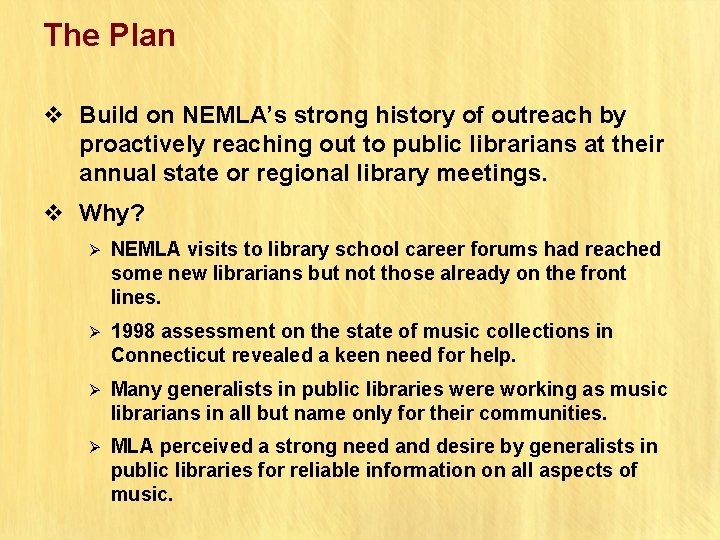 The Plan v Build on NEMLA’s strong history of outreach by proactively reaching out