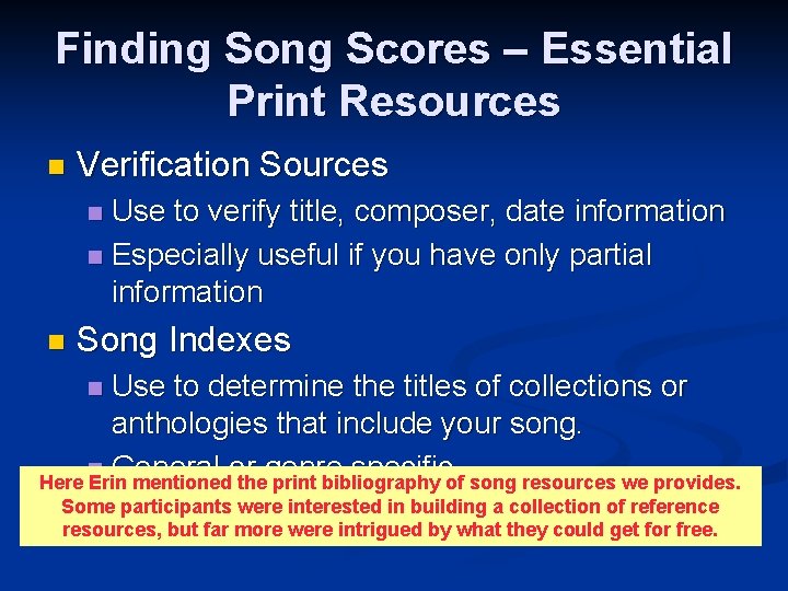 Finding Song Scores – Essential Print Resources n Verification Sources Use to verify title,