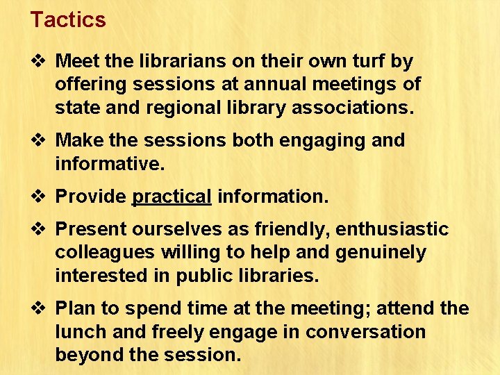 Tactics v Meet the librarians on their own turf by offering sessions at annual