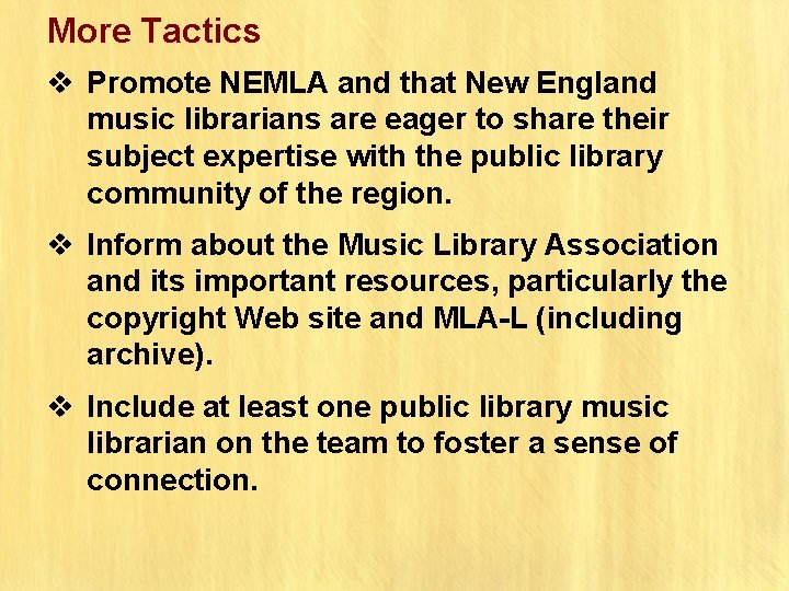 More Tactics v Promote NEMLA and that New England music librarians are eager to