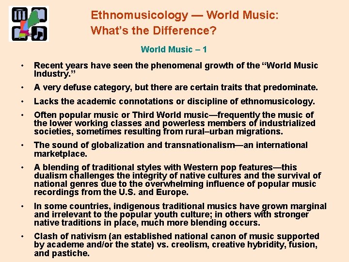 Ethnomusicology — World Music: What’s the Difference? World Music – 1 • Recent years