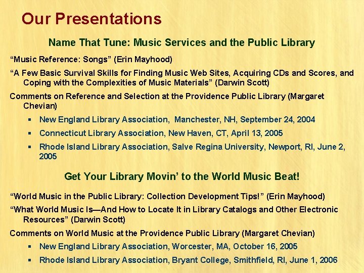 Our Presentations Name That Tune: Music Services and the Public Library “Music Reference: Songs”
